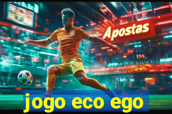 jogo eco ego