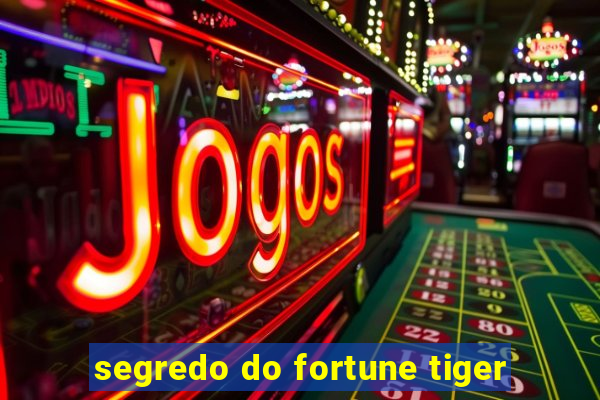 segredo do fortune tiger