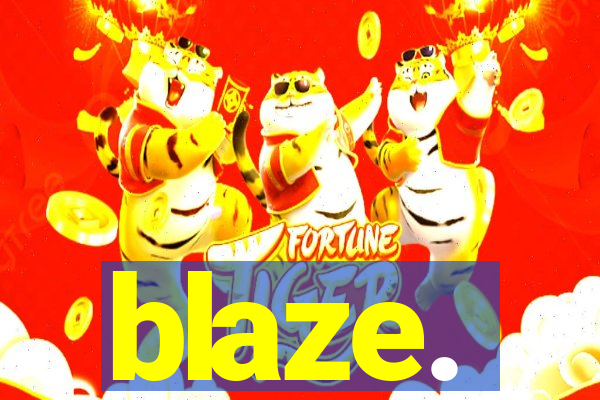 blaze.