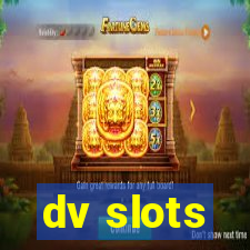 dv slots