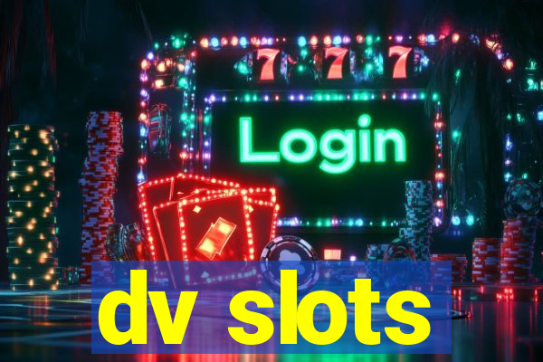 dv slots