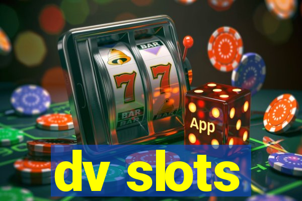 dv slots