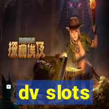 dv slots