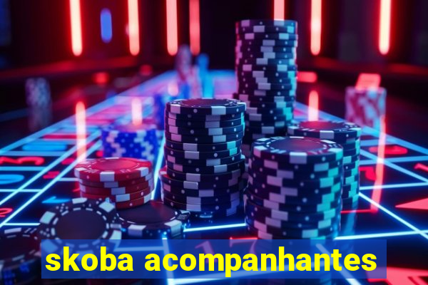 skoba acompanhantes