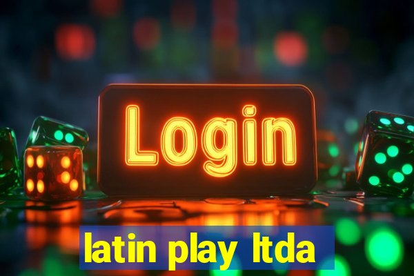 latin play ltda