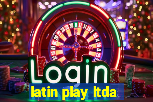 latin play ltda