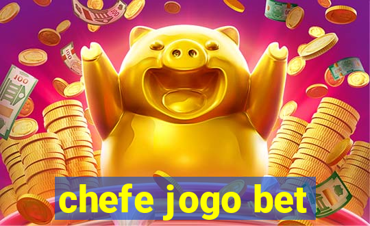 chefe jogo bet