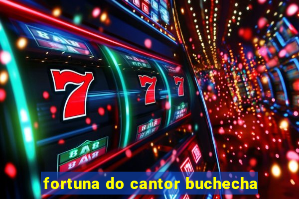 fortuna do cantor buchecha