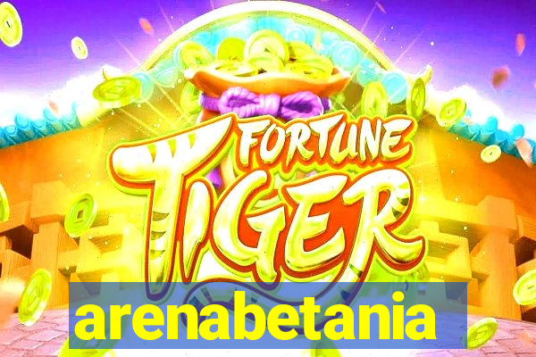 arenabetania