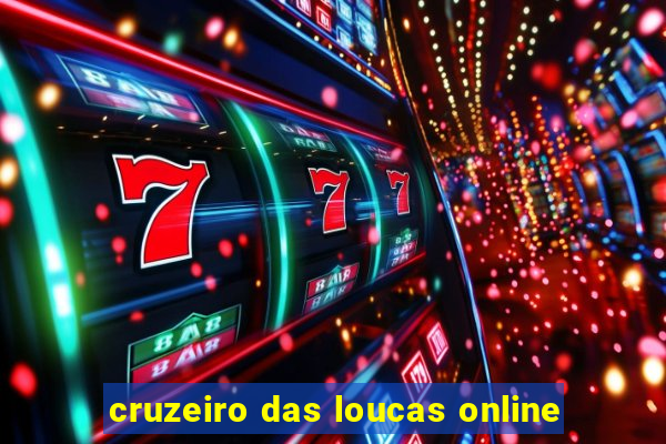 cruzeiro das loucas online