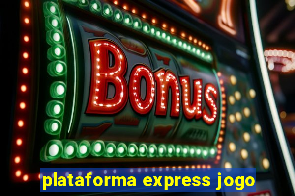 plataforma express jogo