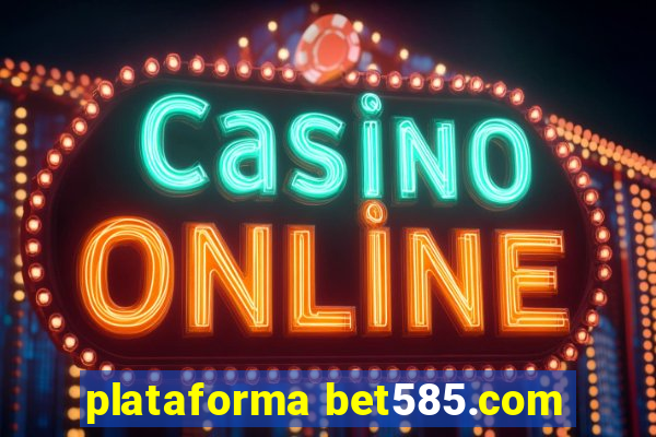 plataforma bet585.com