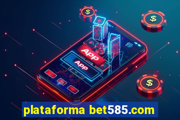 plataforma bet585.com