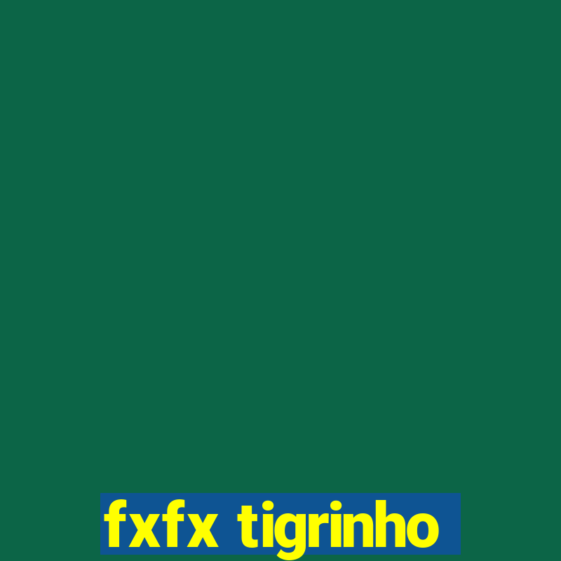 fxfx tigrinho