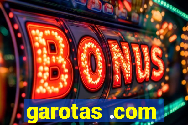 garotas .com