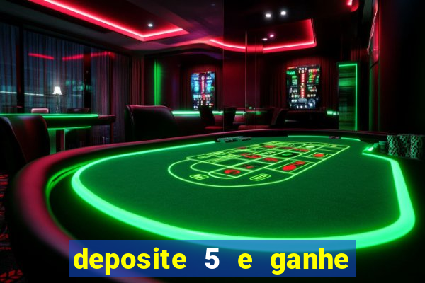 deposite 5 e ganhe 50 reais