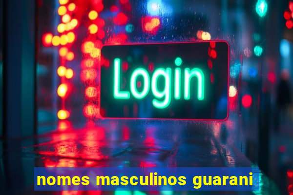 nomes masculinos guarani