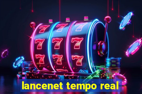 lancenet tempo real