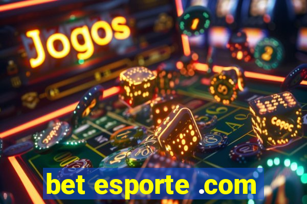 bet esporte .com