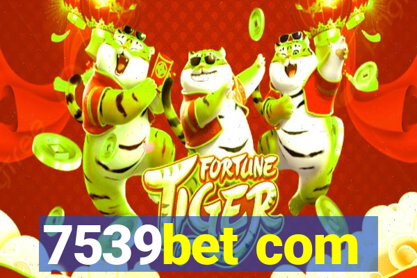 7539bet com