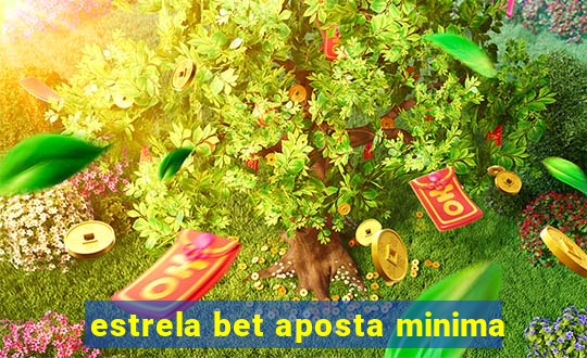 estrela bet aposta minima