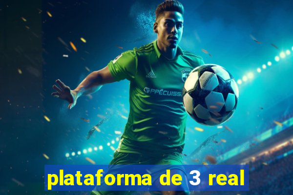 plataforma de 3 real