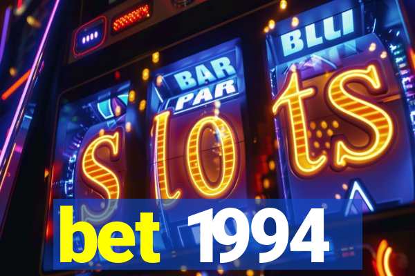 bet 1994