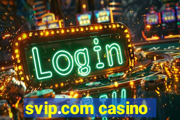 svip.com casino