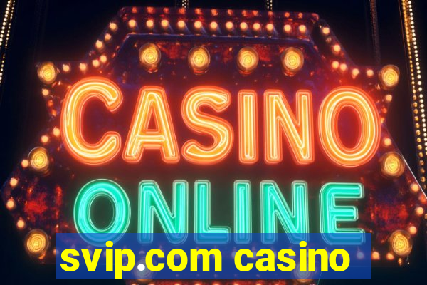 svip.com casino