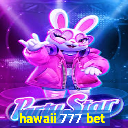 hawaii 777 bet