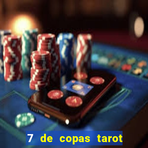 7 de copas tarot significado amor