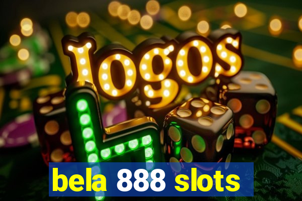 bela 888 slots