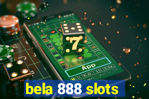 bela 888 slots