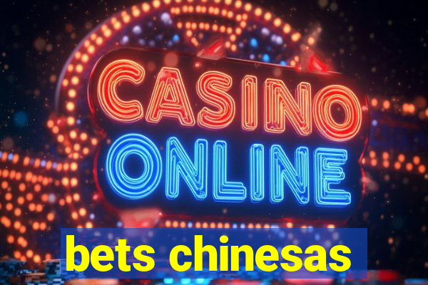 bets chinesas