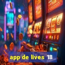 app de lives 18