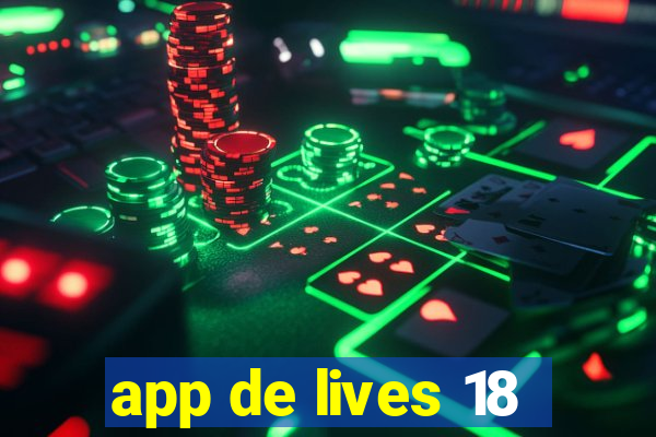 app de lives 18