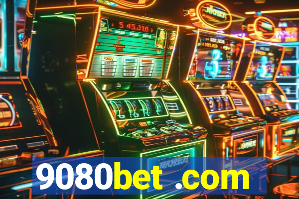 9080bet .com