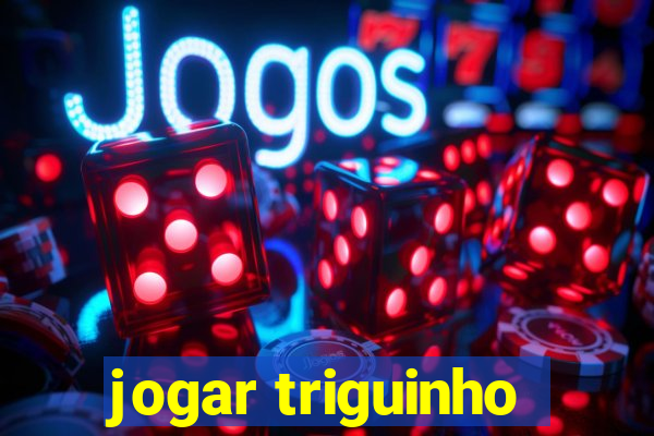 jogar triguinho