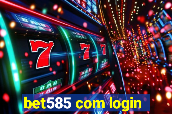 bet585 com login