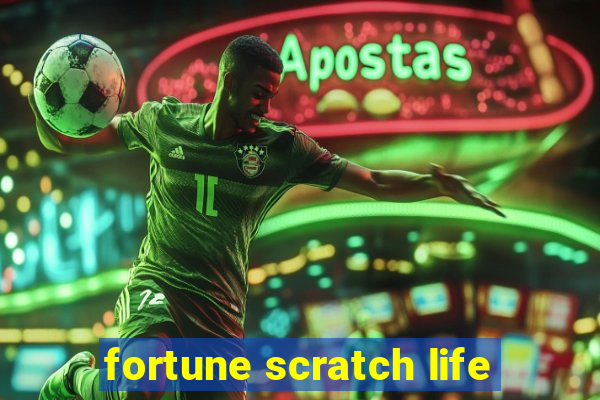 fortune scratch life