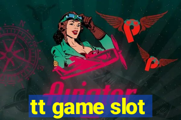 tt game slot