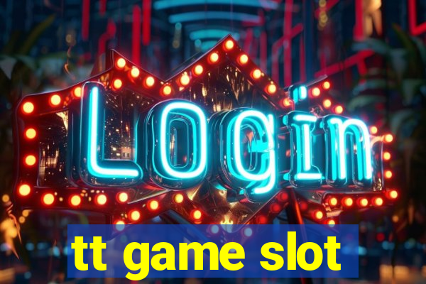 tt game slot