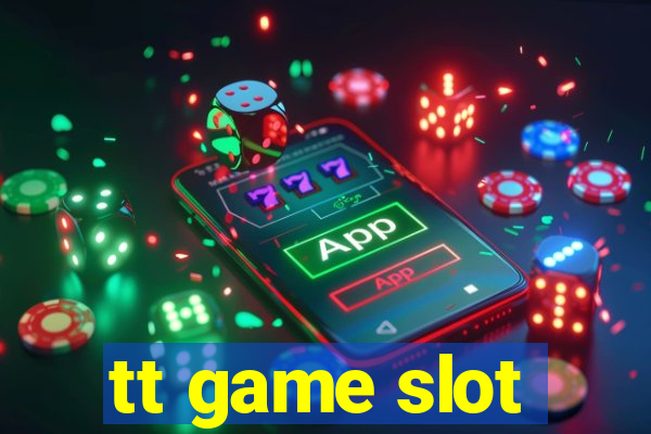 tt game slot