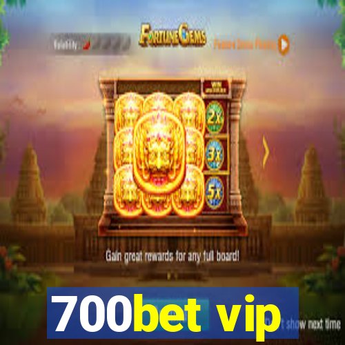 700bet vip