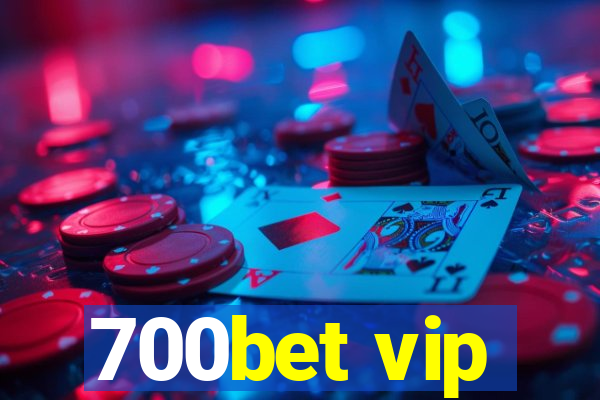 700bet vip