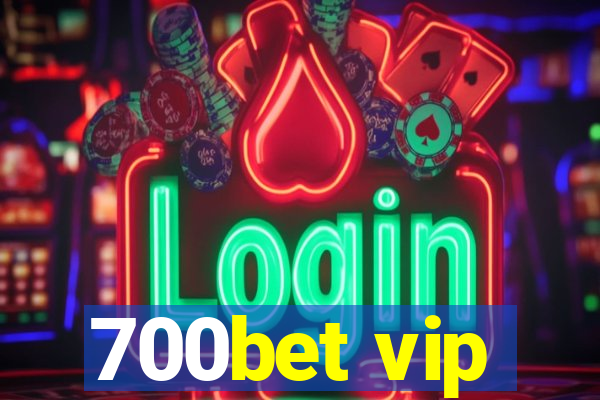 700bet vip