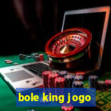 bole king jogo