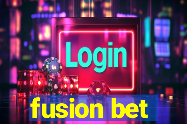 fusion bet