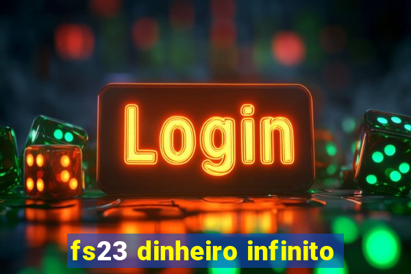 fs23 dinheiro infinito