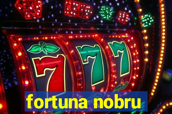 fortuna nobru